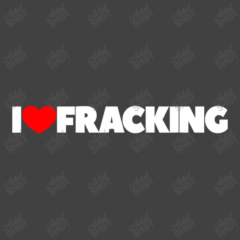 I Love Fracking Vintage T-Shirt by CUSER3772 | Artistshot