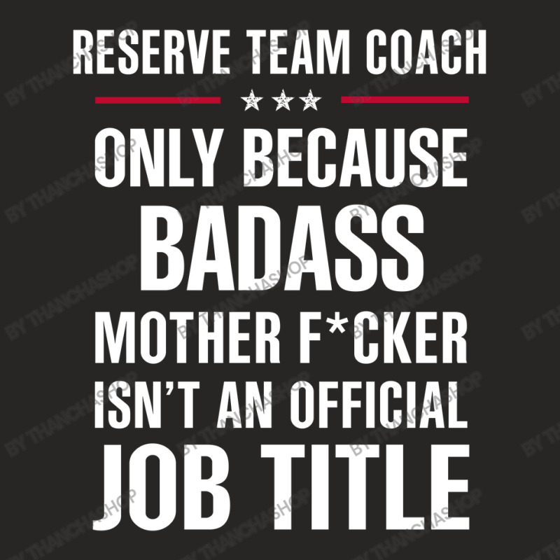 Gift For Badass Reserve Team Coach Ladies Fitted T-Shirt by thanchashop | Artistshot