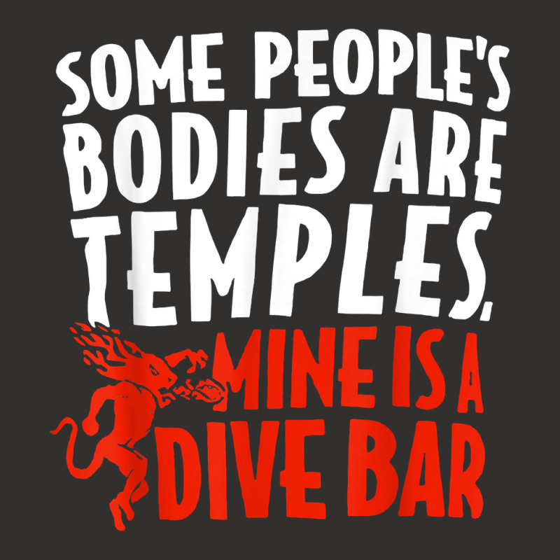 Some People's Bodies Are Temples Mine Is A Dive Bar T Shirt Champion Hoodie by cm-arts | Artistshot