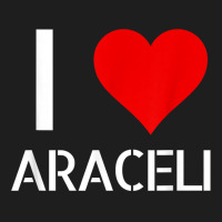 I Love Araceli Heart Lover Girlfriend Cute Birthday Family T Shirt Classic T-shirt | Artistshot