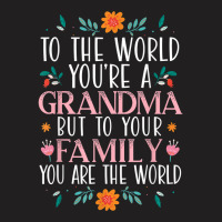 You Are The World Best Grandma Ever Grandmother T Shirt T-shirt | Artistshot