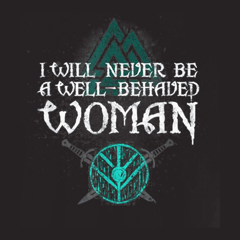 I Will Never Be A Well Behaved Woman Tee, Warriors' Tee T Shirt Vintage Cap | Artistshot