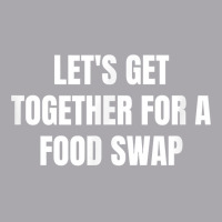 Let's Get Together For A Food Swap T Shirt Youth 3/4 Sleeve | Artistshot