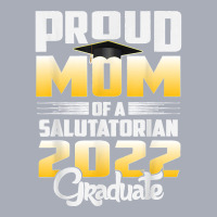 Proud Mother Of 2022 Salutatorian Class 2022 Graduate Tank Dress | Artistshot