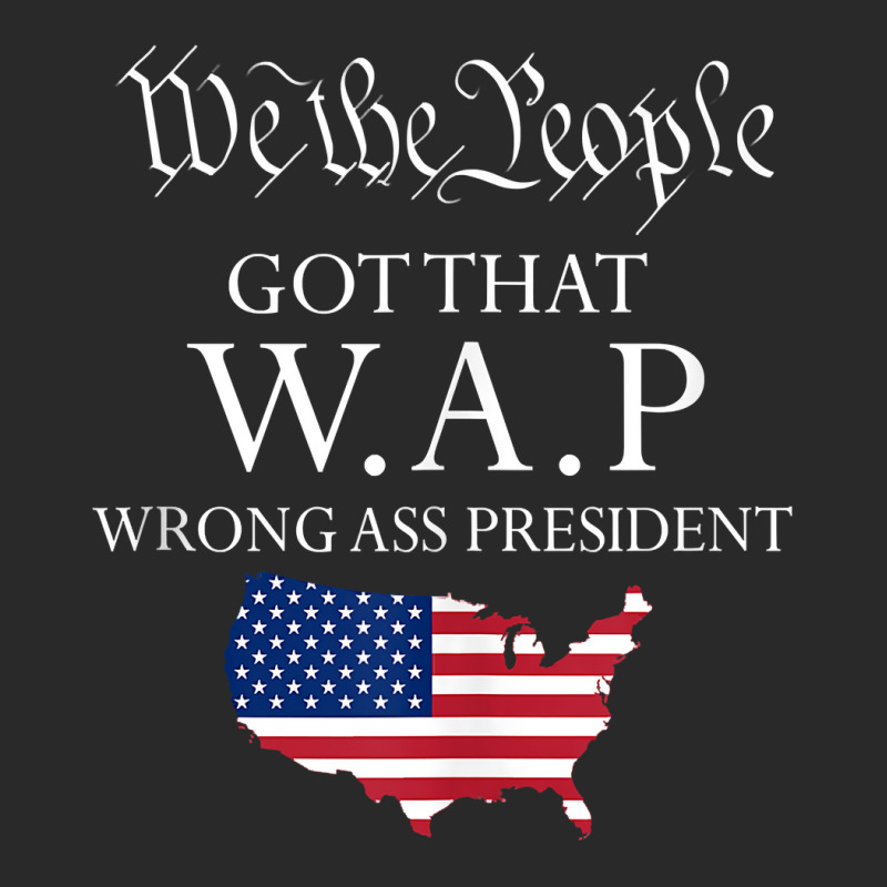 We The People Got That Wap Wrong Ass President Tank Top Printed Hat | Artistshot