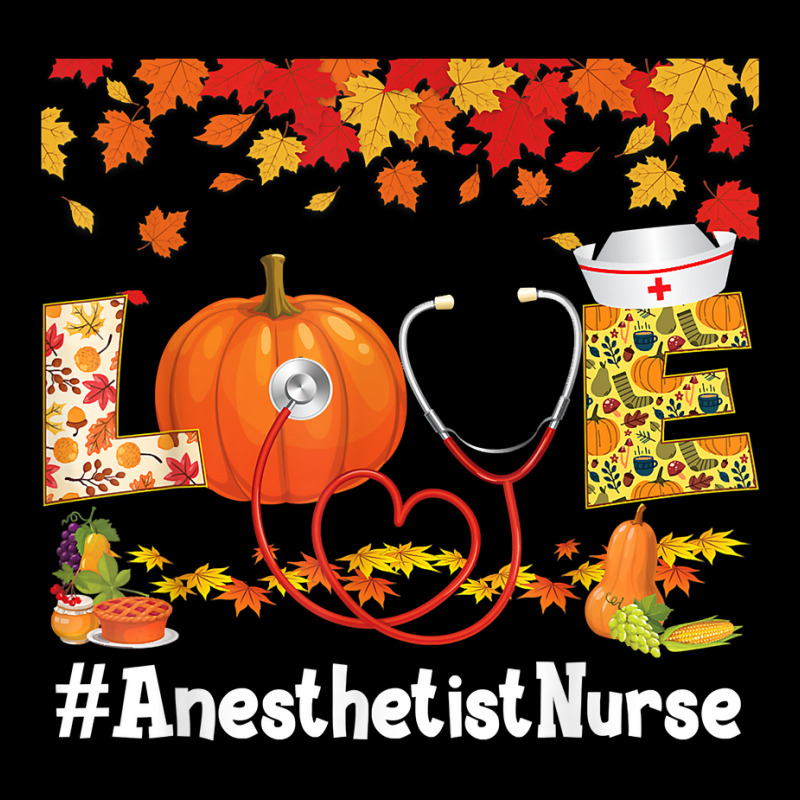 Love Anesthetist Nurse Turkey Thanksgiving Grateful Fall T Shirt Adjustable Cap | Artistshot