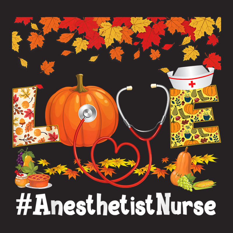 Love Anesthetist Nurse Turkey Thanksgiving Grateful Fall T Shirt Vintage Cap | Artistshot