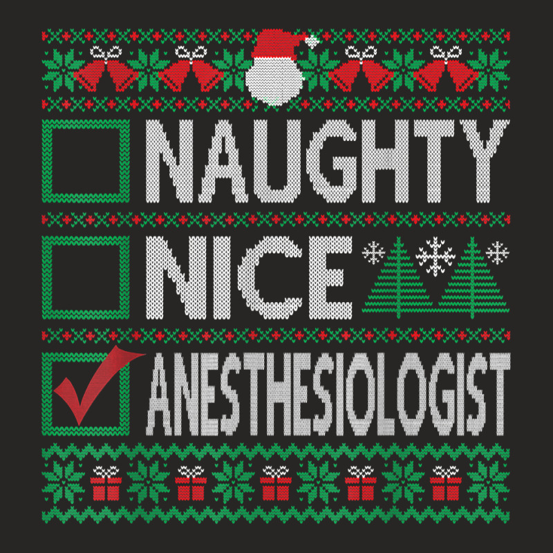 Naughty Nice Anesthesiologist Christmas List Ugly Sweater T Shirt Ladies Fitted T-shirt | Artistshot