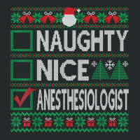 Naughty Nice Anesthesiologist Christmas List Ugly Sweater T Shirt Women's Triblend Scoop T-shirt | Artistshot