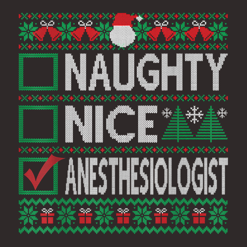 Naughty Nice Anesthesiologist Christmas List Ugly Sweater T Shirt Racerback Tank | Artistshot