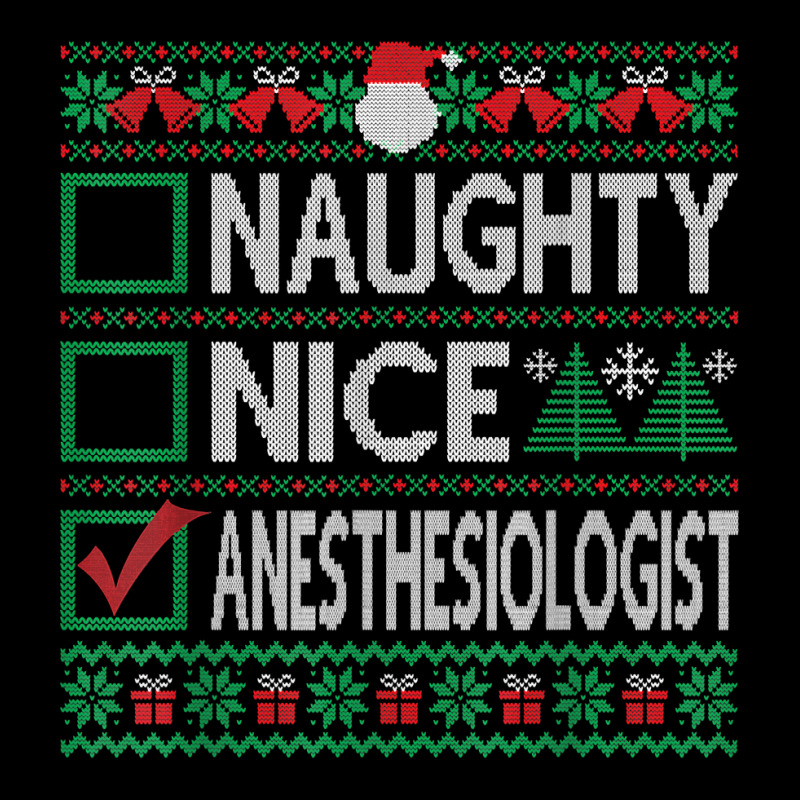 Naughty Nice Anesthesiologist Christmas List Ugly Sweater T Shirt Legging | Artistshot