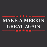 Make A Merkin Great Again T Shirt Vintage Hoodie And Short Set | Artistshot