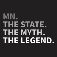 Minnesota   The State The Myth The Legend T Shirt I Love Mn T-shirt | Artistshot