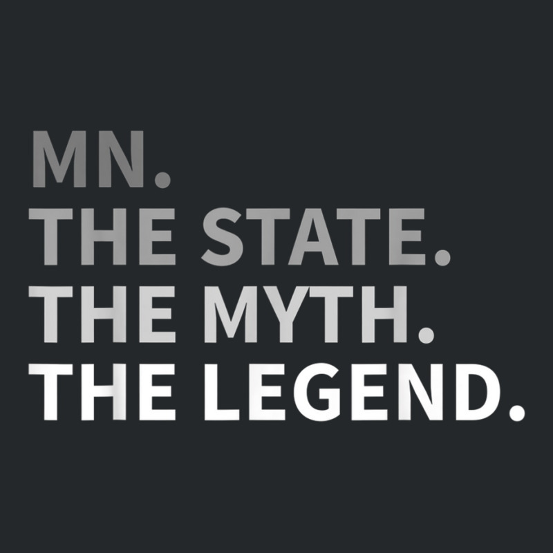 Minnesota   The State The Myth The Legend T Shirt I Love Mn Crewneck Sweatshirt | Artistshot