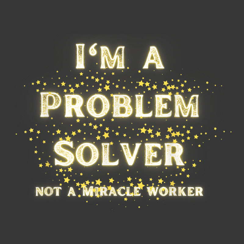 I'm A Problem Solver Not A Miracle Worker With Gold Stars T Shirt Toddler Hoodie by riogasehzilahiy | Artistshot