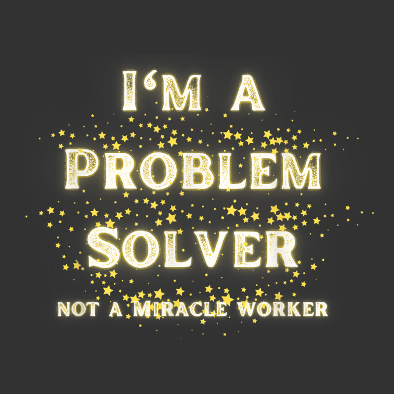 I'm A Problem Solver Not A Miracle Worker With Gold Stars T Shirt Baby Bodysuit by riogasehzilahiy | Artistshot