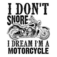 Funny I Don't Snore I Dream I'm A Motorcycle Gift Men Women Raglan Bas 3/4 Sleeve Shirt | Artistshot