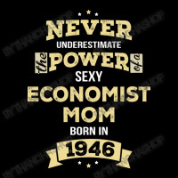 Never Underestimate Economist Mom Born In 1946 Legging | Artistshot