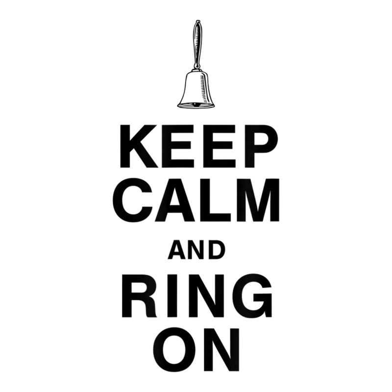 Keep Calm And Ring On For Bell Choir Members Hand Bell T Shirt 3/4 Sleeve Shirt | Artistshot