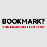 Bookmark Quitter Strip Exclusive T-shirt | Artistshot