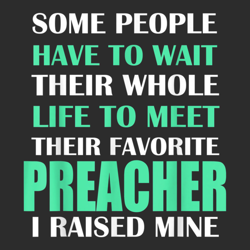 Preacher I Raised Mine Mom Dad Parent T Shirt Exclusive T-shirt | Artistshot