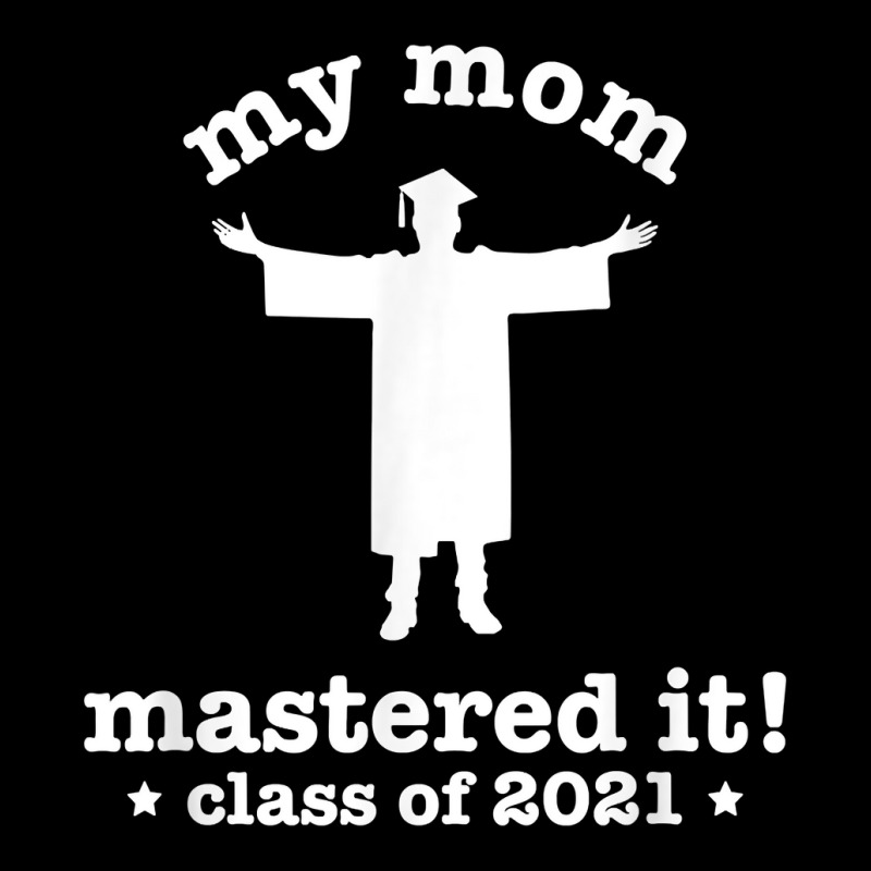 My Mom Mastered It Graduation My Mommy Got Her Masters 2021 T Shirt Pin-back Button | Artistshot