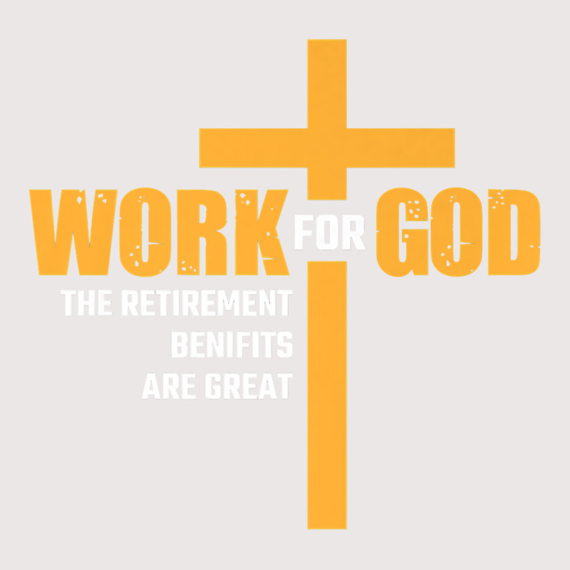 Work For God The Retirement Benefits Are Great Premium T Shirt Pocket T-Shirt by cm-arts | Artistshot