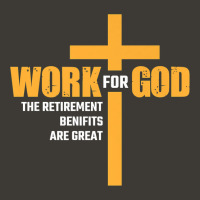 Work For God The Retirement Benefits Are Great Premium T Shirt Bucket Hat | Artistshot