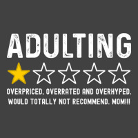 Adulting Overrated And Overpriced And Overhyped. Would Totally Not Rec Vintage T-shirt | Artistshot