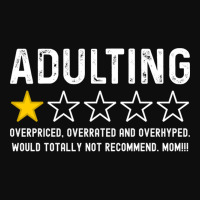 Adulting Overrated And Overpriced And Overhyped. Would Totally Not Rec Crop Top | Artistshot