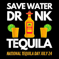 Save Water Drink Tequila National Tequila Day Zipper Hoodie | Artistshot