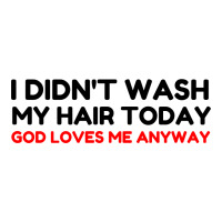 Did Not Wash Hair God Loves Me Men's T-shirt Pajama Set | Artistshot