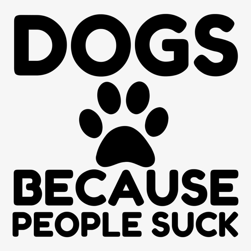 Dogs Because People Suck Ladies Fitted T-Shirt by Perfect Designers | Artistshot