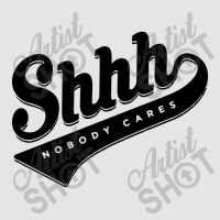 Shhh Nobody Cares Long Sleeves Exclusive T-shirt | Artistshot