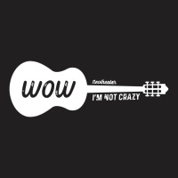 Wow I'm Not Crazy Guitar Ajr T-shirt | Artistshot