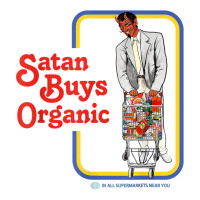 Satan Buys Organic T Shirt Crewneck Sweatshirt | Artistshot