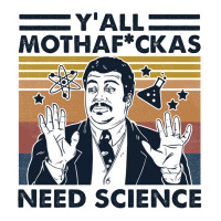 Y’all Mothafuckas Need Science V-neck Tee | Artistshot