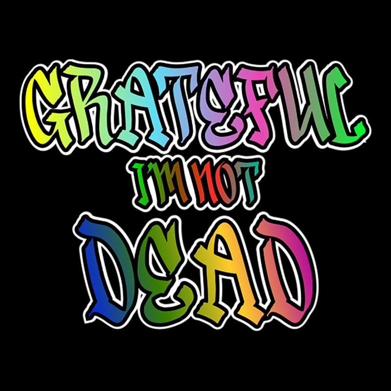 Grateful I'm Not Dead V-neck Tee | Artistshot