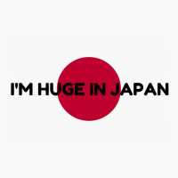 Huge In Japan T-shirt | Artistshot