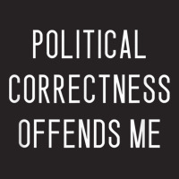 Political Correctness Offends Me T Shirt Vintage Cap | Artistshot