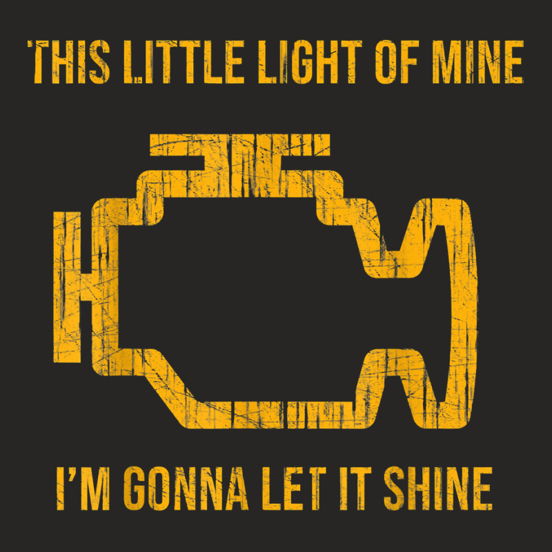 This Little Light Of Mine Tshirt Check Engine Light Ladies Fitted T-Shirt by OliviaStoica | Artistshot