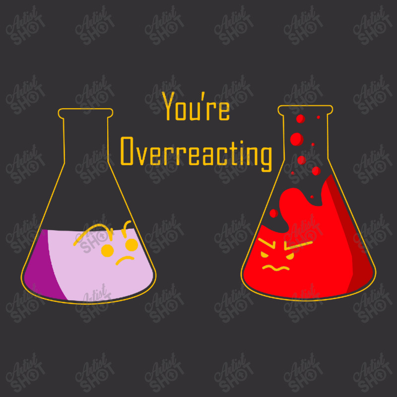 You're Overreacting Vintage Hoodie | Artistshot