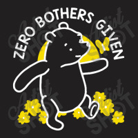 Zero Bothers Given T-shirt | Artistshot