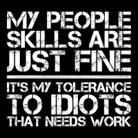 My People Skills Are Fine It's My Tolerance To Idiots That Needs Work Youth Hoodie | Artistshot