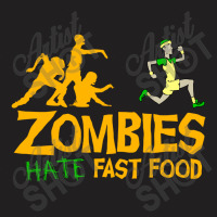 Zombies Hate Fast Food T-shirt | Artistshot