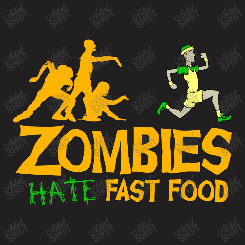 Zombies Hate Fast Food T-shirt | Artistshot