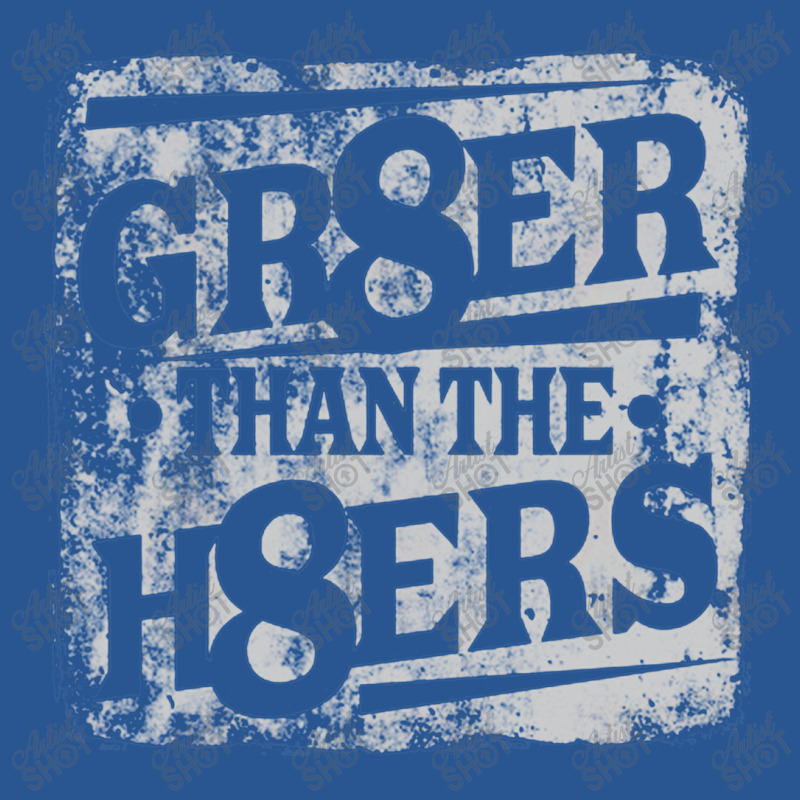 Gr8er Than The H8ers, Distressed   Haters T-shirt | Artistshot