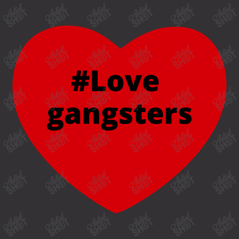 Love Gangsters, Hashtag Heart, Gangsters 2 Vintage Hoodie | Artistshot