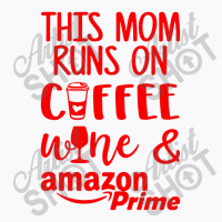 This Mom Runs On Coffee T-shirt | Artistshot