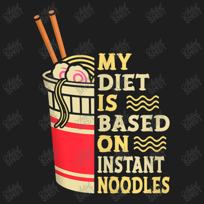 My Diet Is Instant Noodles Ramen Lover Japan Japanese Food Classic T-shirt by Valentino-Holt | Artistshot